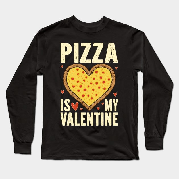 Pizza Is My Valentine Long Sleeve T-Shirt by jodesigners